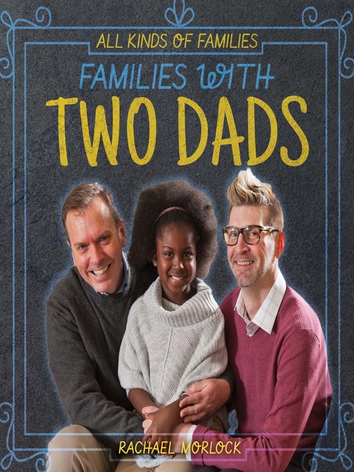 Title details for Families with Two Dads by Rachael Morlock - Available